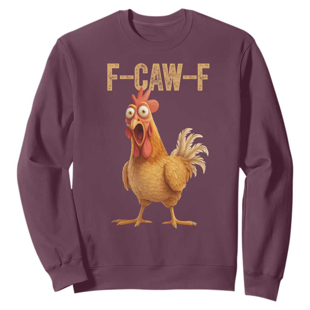 Funny F Caw F Chicken Meme Graphic Sweatshirt Hilarious Cartoon Poultry Humor TS02 Maroon Print Your Wear