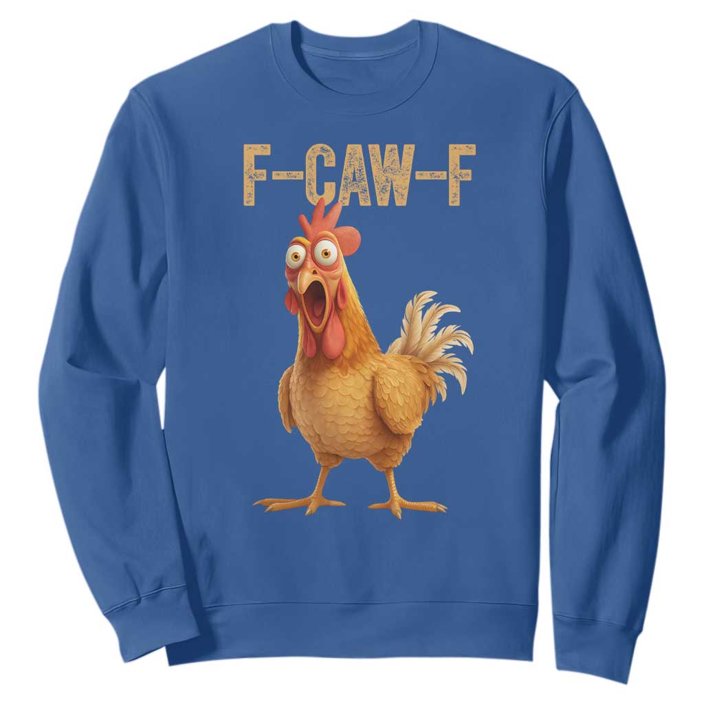 Funny F Caw F Chicken Meme Graphic Sweatshirt Hilarious Cartoon Poultry Humor TS02 Royal Blue Print Your Wear