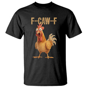 Funny F Caw F Chicken Meme Graphic T Shirt - Hilarious Cartoon Poultry Humor TS02 Black Print Your Wear