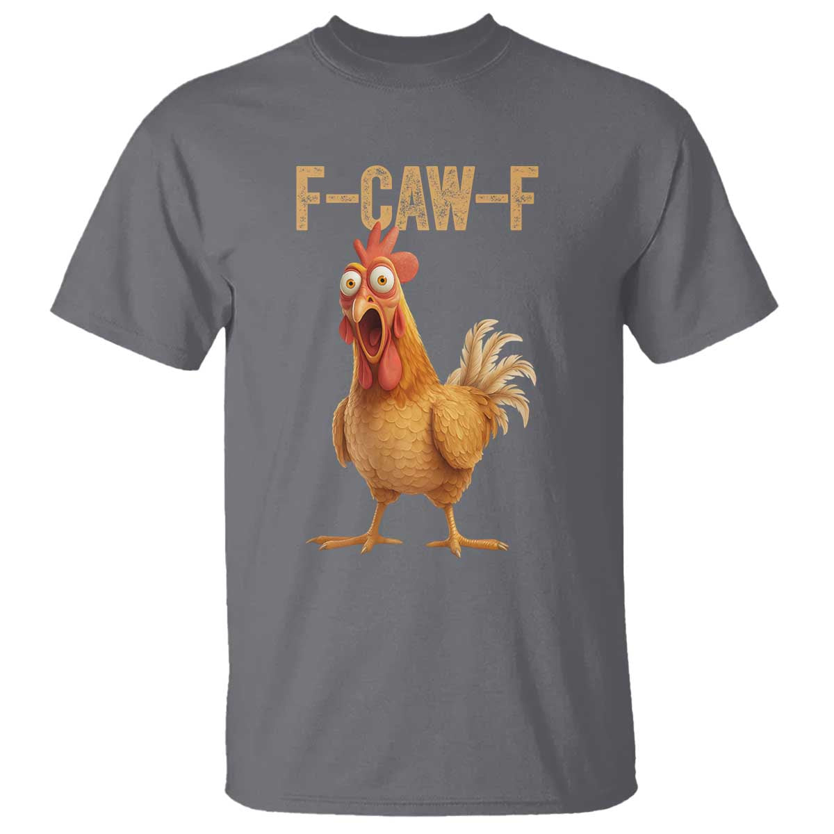 Funny F Caw F Chicken Meme Graphic T Shirt - Hilarious Cartoon Poultry Humor TS02 Charcoal Print Your Wear