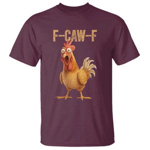 Funny F Caw F Chicken Meme Graphic T Shirt - Hilarious Cartoon Poultry Humor TS02 Maroon Print Your Wear