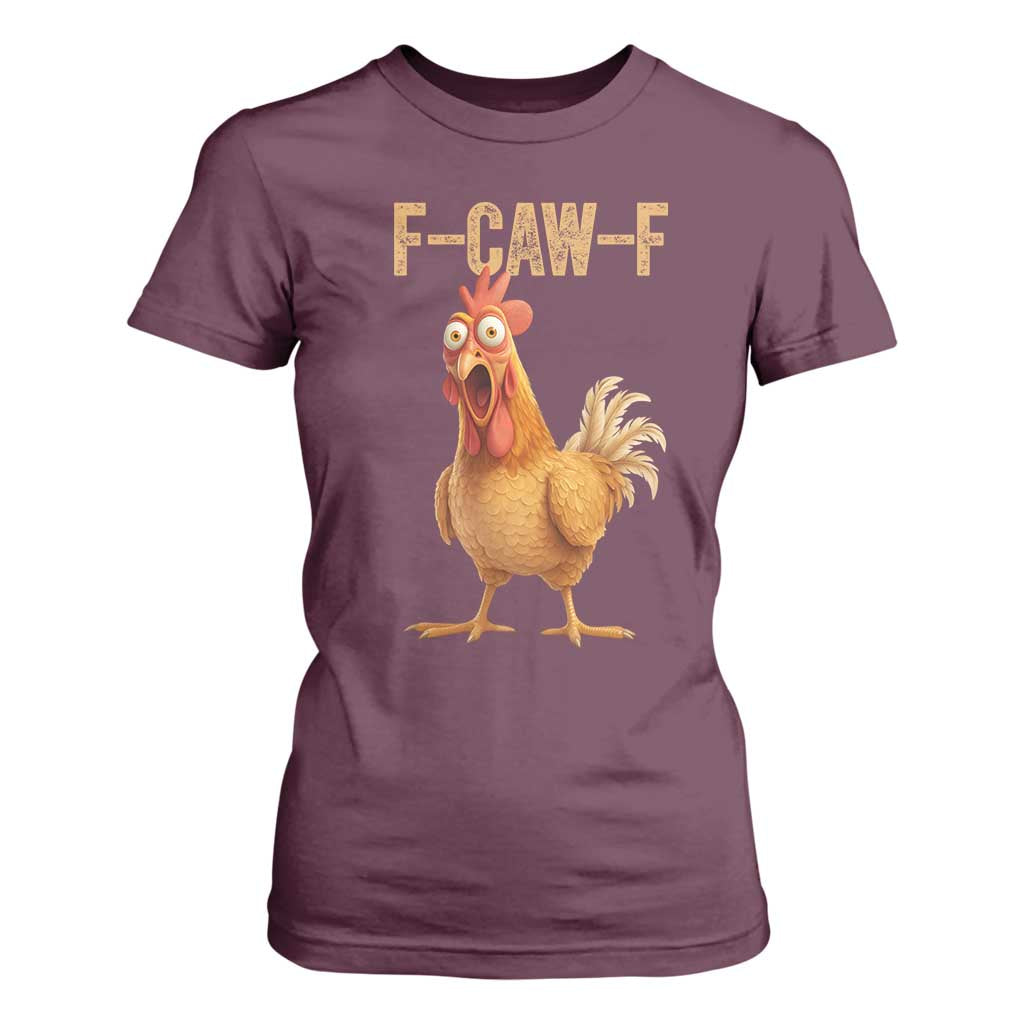 Funny F Caw F Chicken Meme Graphic T Shirt For Women Hilarious Cartoon Poultry Humor TS02 Maroon Print Your Wear