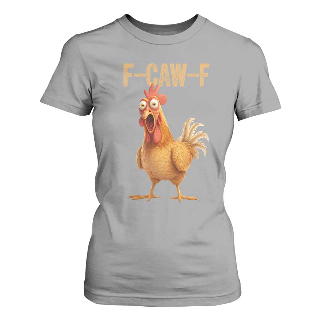 Funny F Caw F Chicken Meme Graphic T Shirt For Women Hilarious Cartoon Poultry Humor TS02 Sport Gray Print Your Wear