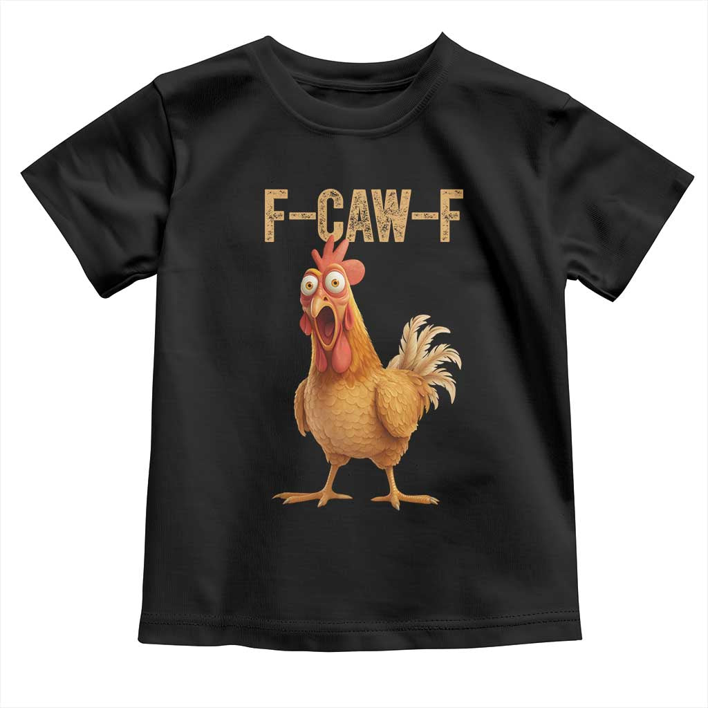 Funny F Caw F Chicken Meme Graphic Toddler T Shirt Hilarious Cartoon Poultry Humor TS02 Black Print Your Wear