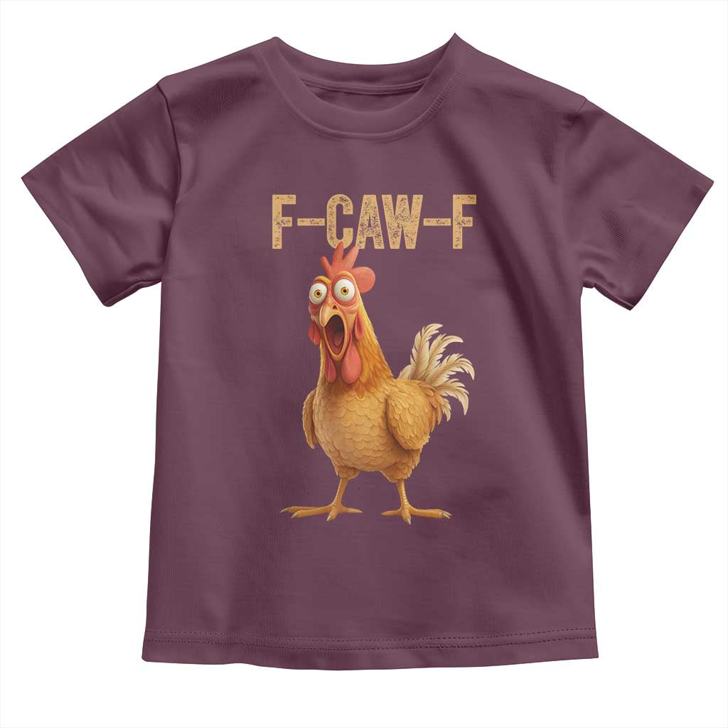 Funny F Caw F Chicken Meme Graphic Toddler T Shirt Hilarious Cartoon Poultry Humor TS02 Maroon Print Your Wear