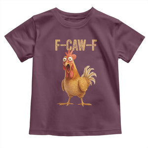 Funny F Caw F Chicken Meme Graphic Toddler T Shirt Hilarious Cartoon Poultry Humor TS02 Maroon Print Your Wear