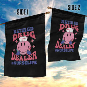 Funny Retired Drug Dealer Garden Flag Retro Nurse Life Retirement Gift for Healthcare Workers TS02 Print Your Wear