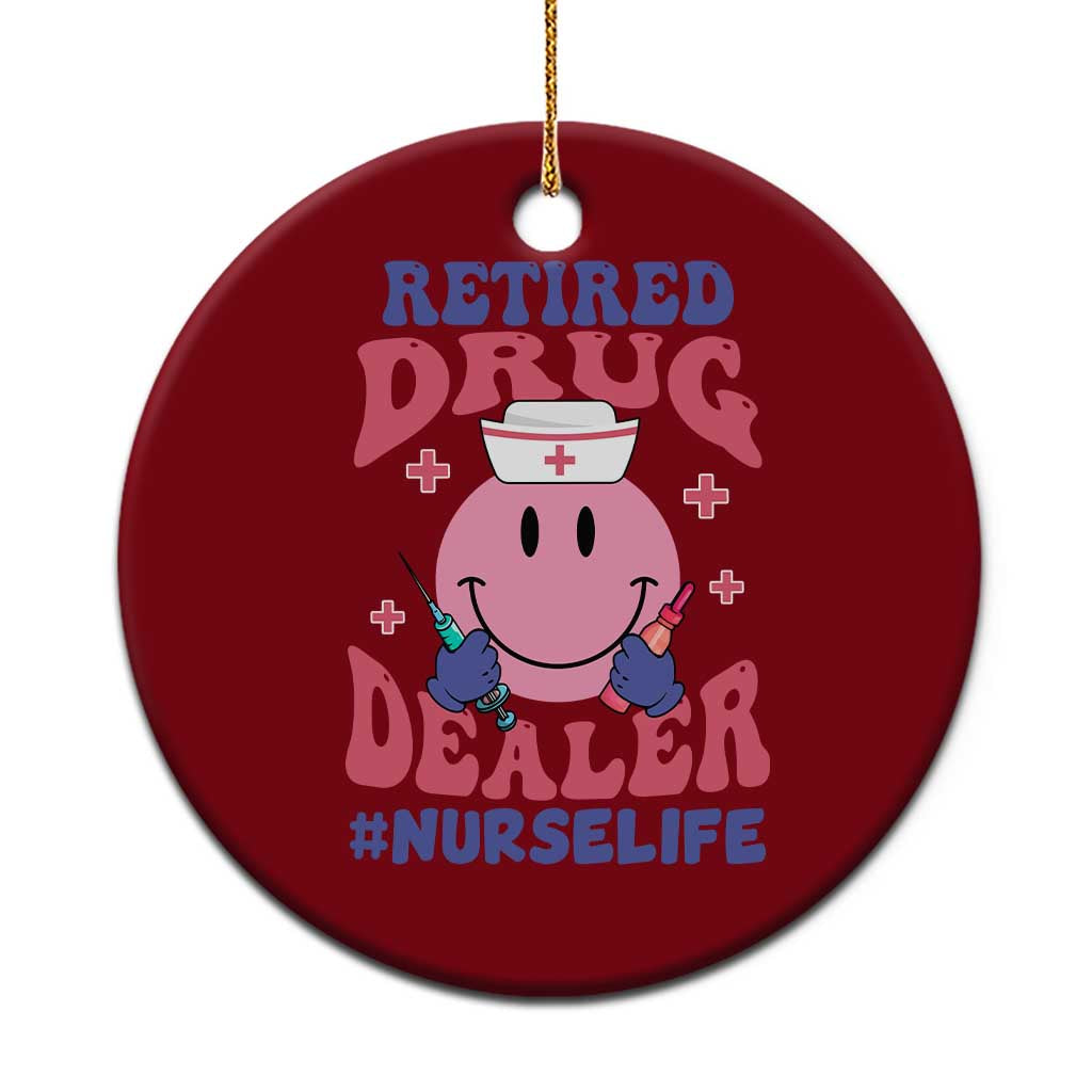 Funny Retired Drug Dealer Ceramic Ornament Retro Nurse Life Retirement Gift for Healthcare Workers TS02 1pc Red Print Your Wear