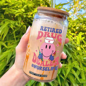Funny Retired Drug Dealer Glass Can Retro Nurse Life Retirement Gift for Healthcare Workers TS02 Black Print Your Wear