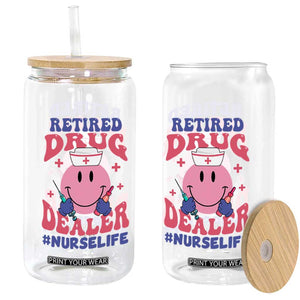 Funny Retired Drug Dealer Glass Can Retro Nurse Life Retirement Gift for Healthcare Workers TS02 Print Your Wear
