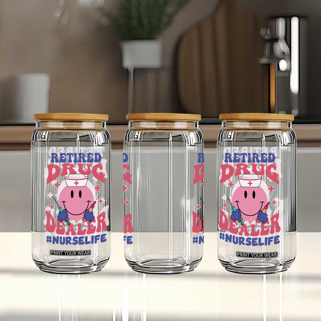 Funny Retired Drug Dealer Glass Can Retro Nurse Life Retirement Gift for Healthcare Workers TS02 Print Your Wear