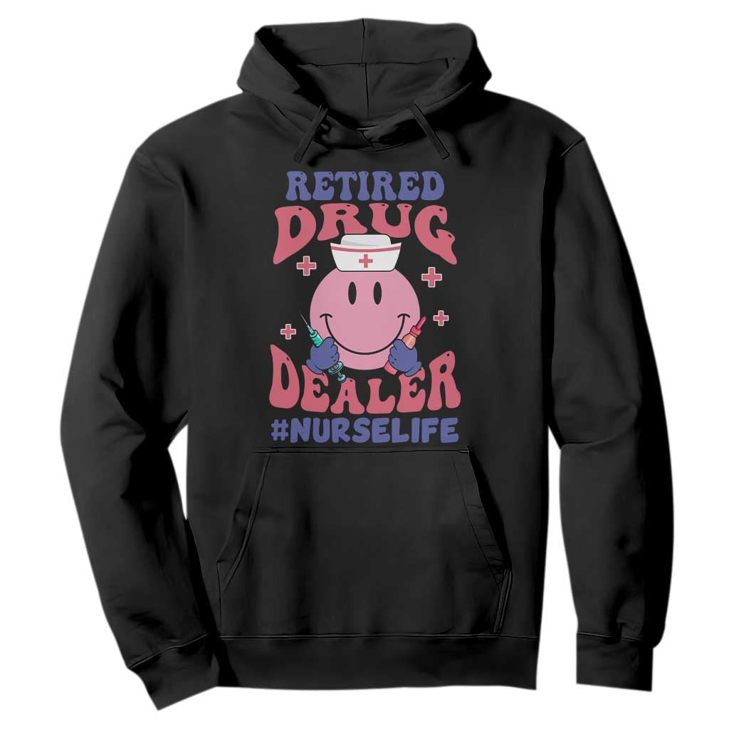 Funny Retired Drug Dealer Hoodie Retro Nurse Life Retirement Gift for Healthcare Workers TS02 Black Print Your Wear