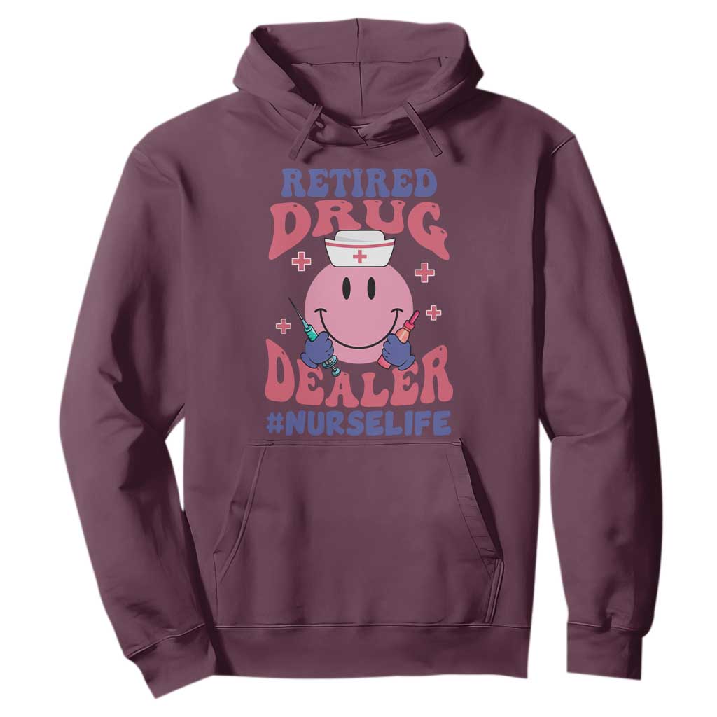 Funny Retired Drug Dealer Hoodie Retro Nurse Life Retirement Gift for Healthcare Workers TS02 Maroon Print Your Wear