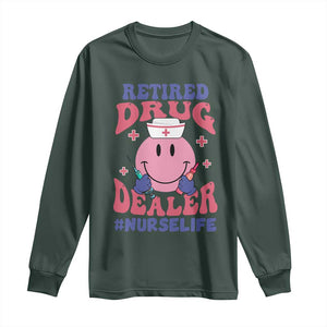Funny Retired Drug Dealer Long Sleeve Shirt Retro Nurse Life Retirement Gift for Healthcare Workers TS02 Dark Forest Green Print Your Wear