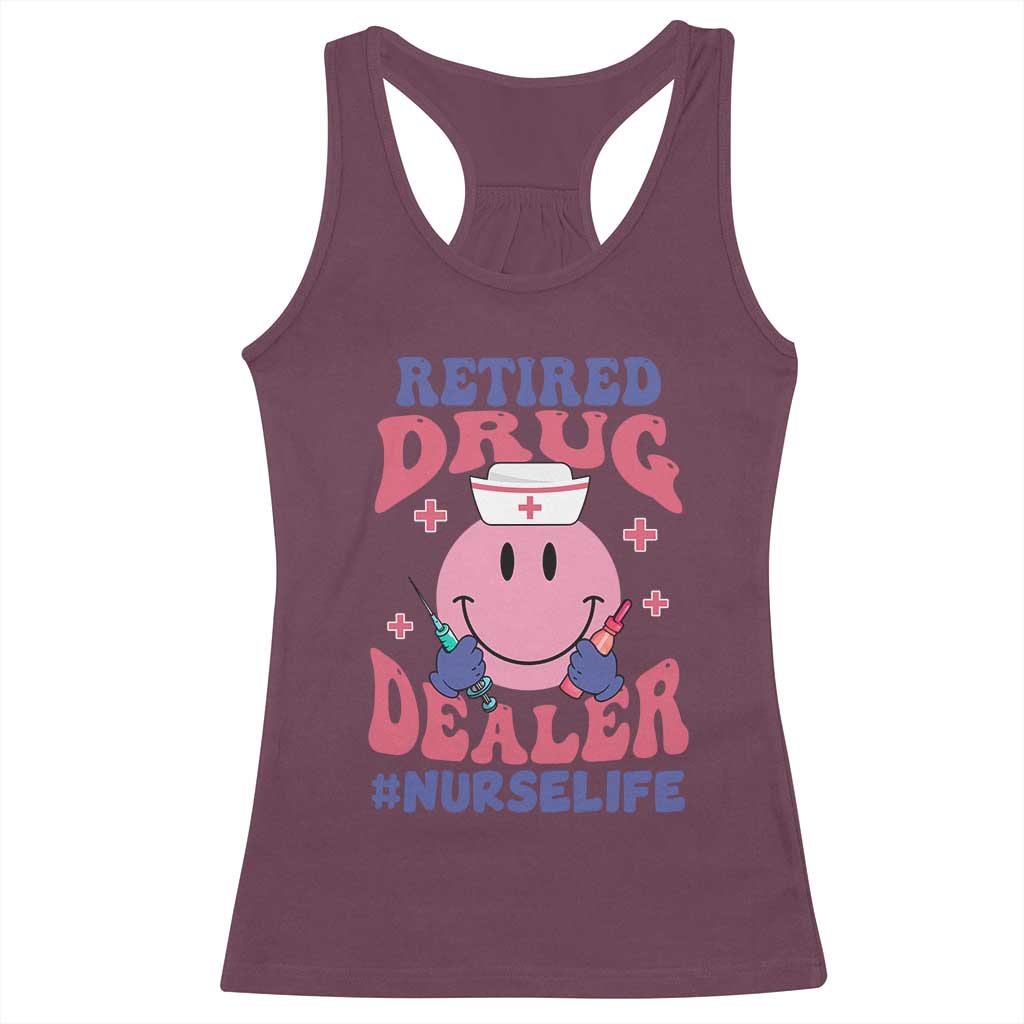 Funny Retired Drug Dealer Racerback Tank Top Retro Nurse Life Retirement Gift for Healthcare Workers TS02 Maroon Print Your Wear