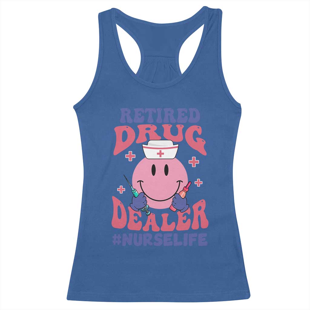 Funny Retired Drug Dealer Racerback Tank Top Retro Nurse Life Retirement Gift for Healthcare Workers TS02 Royal Blue Print Your Wear