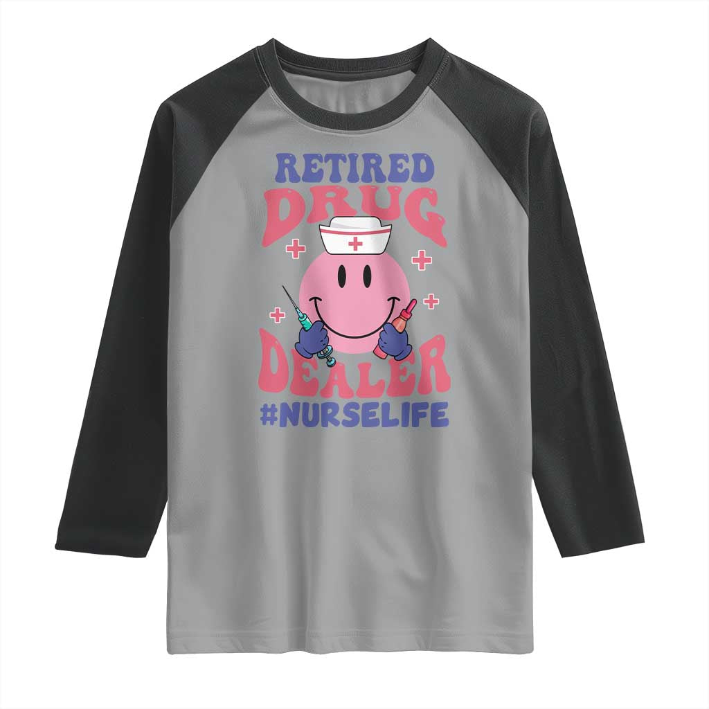 Funny Retired Drug Dealer Raglan Shirt Retro Nurse Life Retirement Gift for Healthcare Workers TS02 Sport Gray Black Print Your Wear