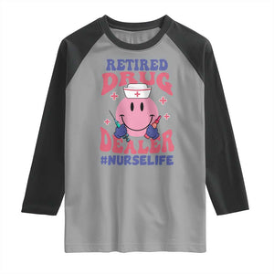 Funny Retired Drug Dealer Raglan Shirt Retro Nurse Life Retirement Gift for Healthcare Workers TS02 Sport Gray Black Print Your Wear