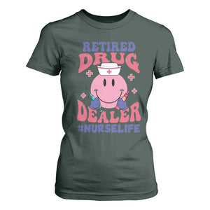 Funny Retired Drug Dealer T Shirt For Women Retro Nurse Life Retirement Gift for Healthcare Workers TS02 Dark Forest Green Print Your Wear