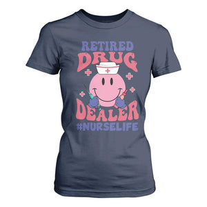 Funny Retired Drug Dealer T Shirt For Women Retro Nurse Life Retirement Gift for Healthcare Workers TS02 Navy Print Your Wear
