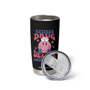 Funny Retired Drug Dealer Tumbler Cup Retro Nurse Life Retirement Gift for Healthcare Workers TS02 Print Your Wear