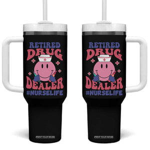 Funny Retired Drug Dealer Tumbler With Handle Retro Nurse Life Retirement Gift for Healthcare Workers TS02 One Size: 40 oz Black Print Your Wear