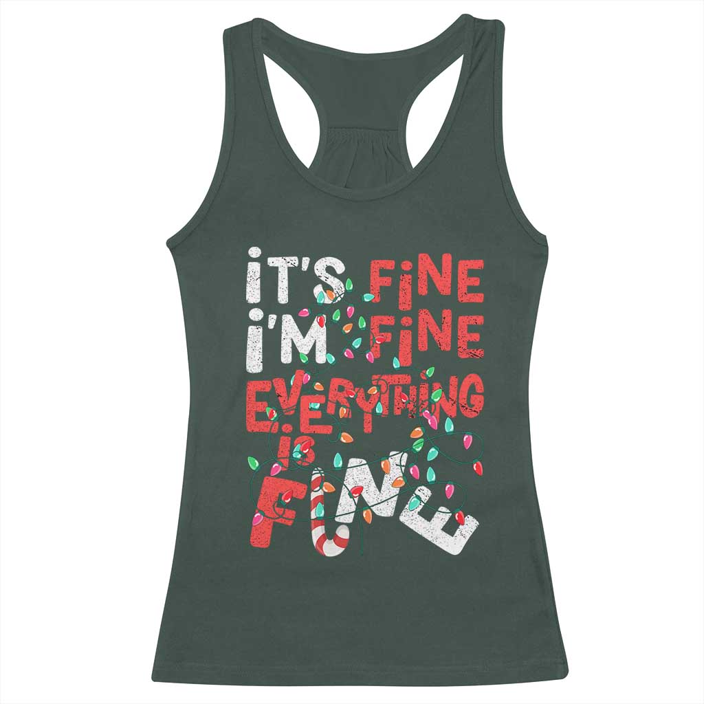 Funny Christmas Racerback Tank Top It's Fine I'm Fine Everthing Is Fine Xmas Lights TS02 Dark Forest Green Print Your Wear