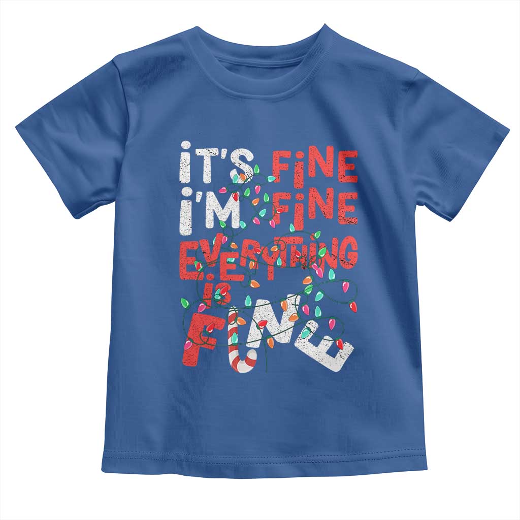 Funny Christmas Toddler T Shirt It's Fine I'm Fine Everthing Is Fine Xmas Lights TS02 Royal Blue Print Your Wear