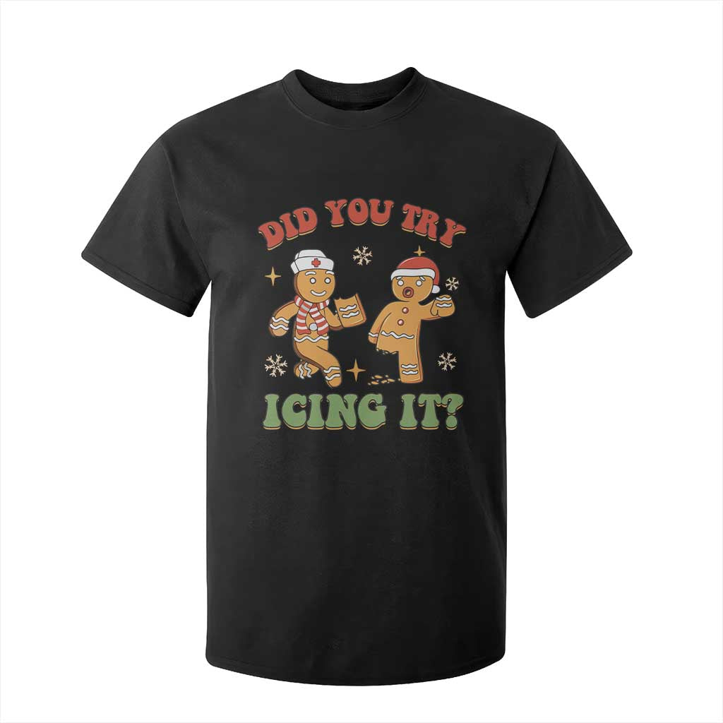 Nurse Christmas T Shirt For Kid Did You Try Icing It Funny Saying TS02 Black Print Your Wear