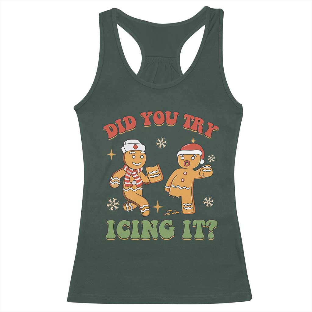 Nurse Christmas Racerback Tank Top Did You Try Icing It Funny Saying TS02 Dark Forest Green Print Your Wear