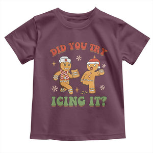 Nurse Christmas Toddler T Shirt Did You Try Icing It Funny Saying TS02 Maroon Print Your Wear