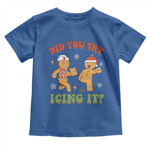 Nurse Christmas Toddler T Shirt Did You Try Icing It Funny Saying TS02 Royal Blue Print Your Wear