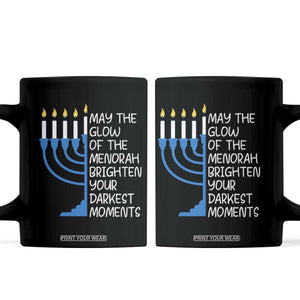 Jewish Faith and Pray Coffee Mug May The Glow Of The Menorah Brighten Your Darkest Moments TS02 Black Print Your Wear