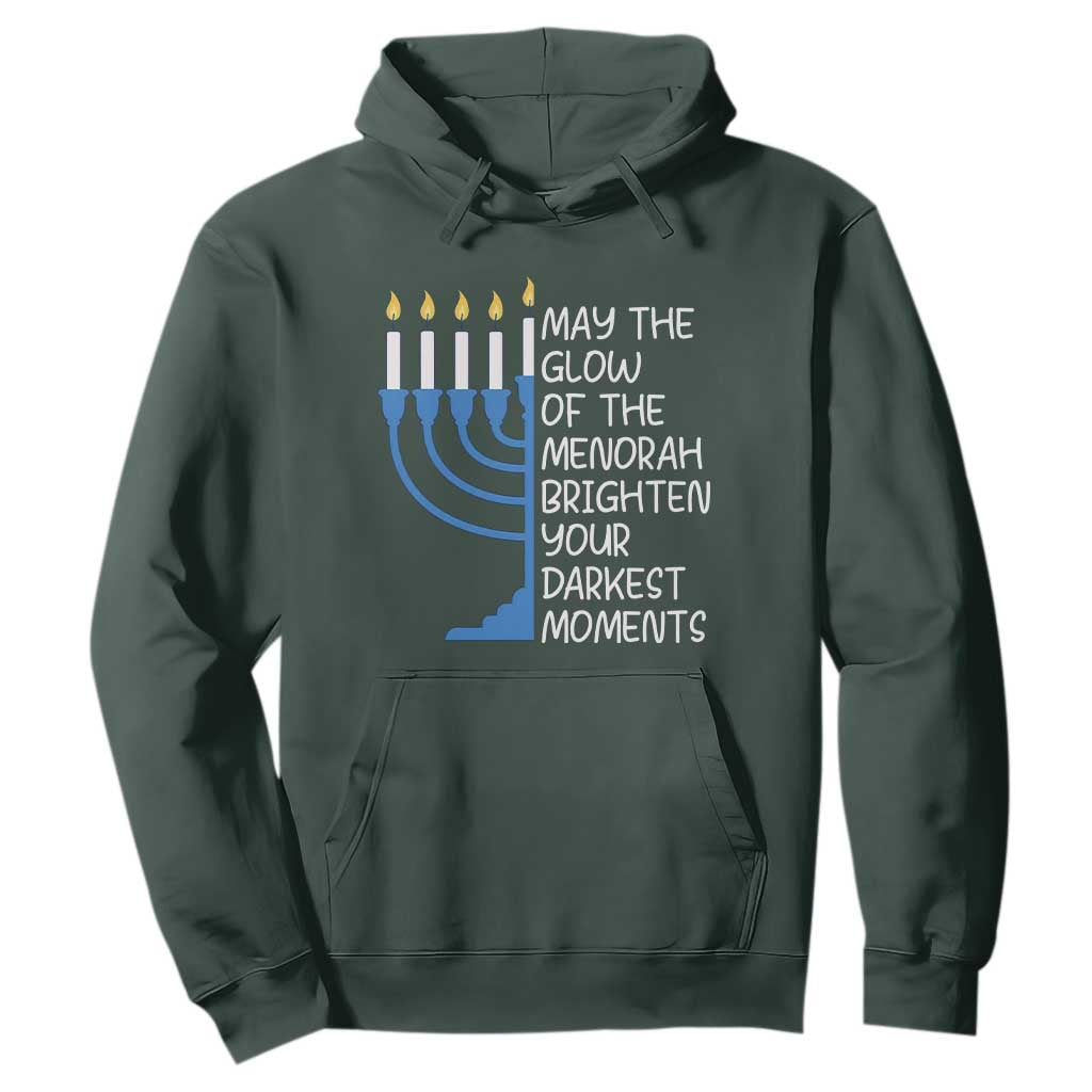 Jewish Faith and Pray Hoodie May The Glow Of The Menorah Brighten Your Darkest Moments TS02 Dark Forest Green Print Your Wear