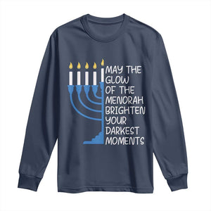 Jewish Faith and Pray Long Sleeve Shirt May The Glow Of The Menorah Brighten Your Darkest Moments TS02 Navy Print Your Wear