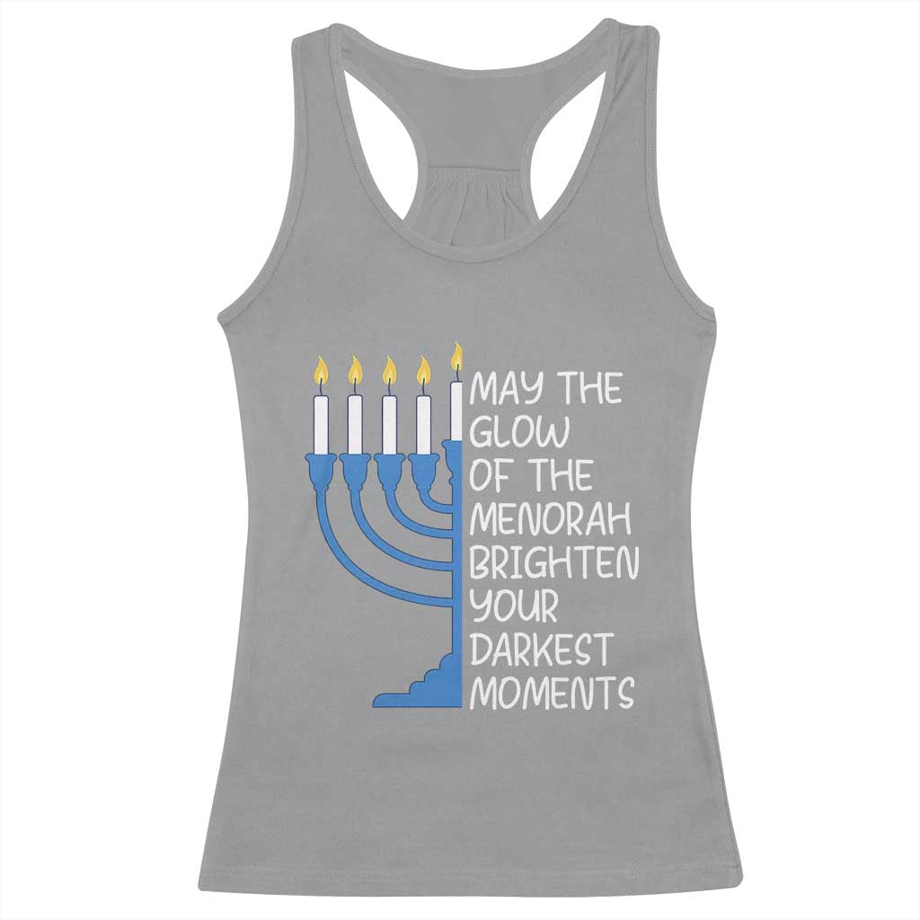 Jewish Faith and Pray Racerback Tank Top May The Glow Of The Menorah Brighten Your Darkest Moments TS02 Sport Gray Print Your Wear
