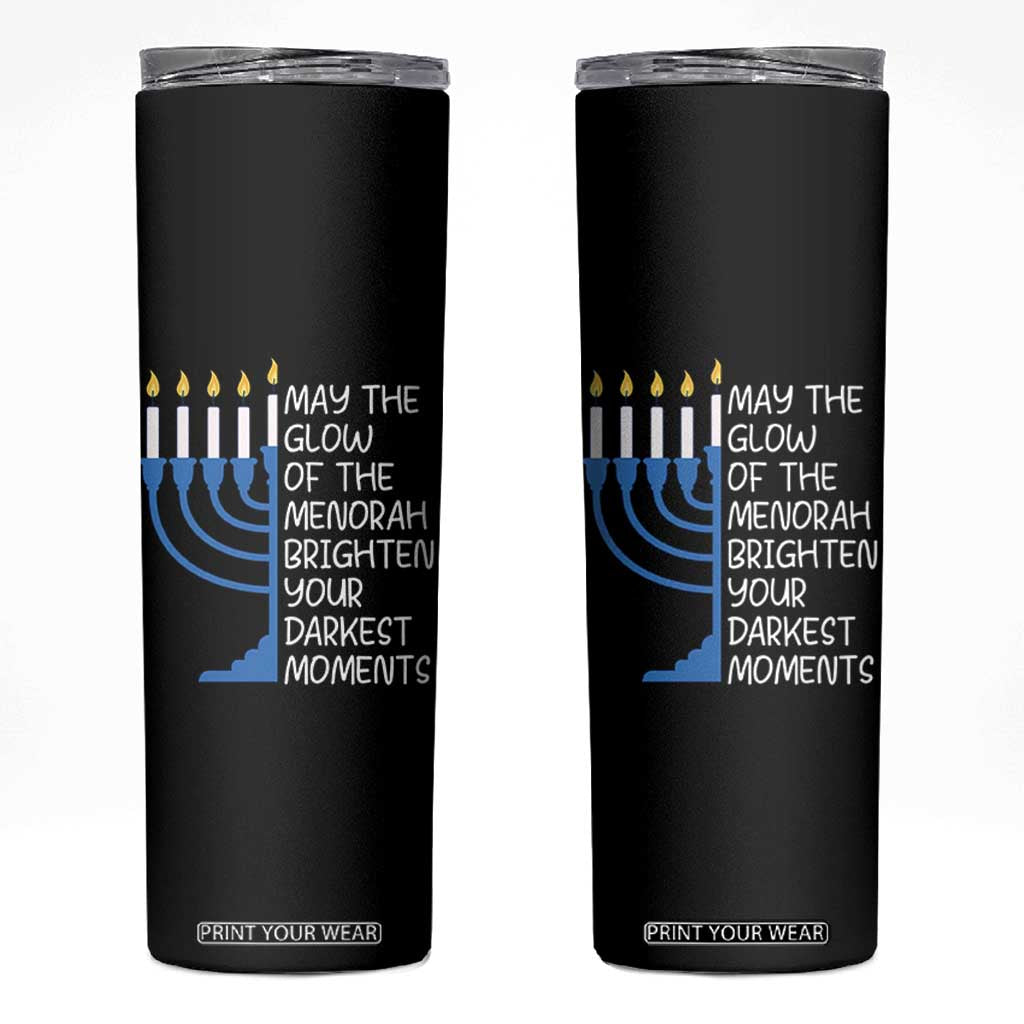 Jewish Faith and Pray Skinny Tumbler May The Glow Of The Menorah Brighten Your Darkest Moments TS02 Black Print Your Wear