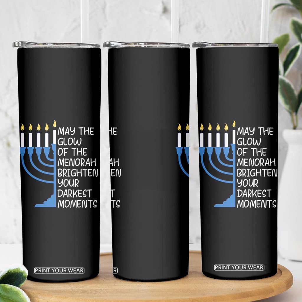 Jewish Faith and Pray Skinny Tumbler May The Glow Of The Menorah Brighten Your Darkest Moments TS02 Print Your Wear