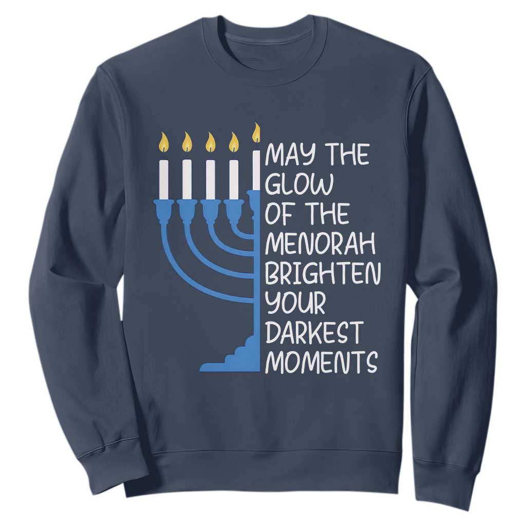 Jewish Faith and Pray Sweatshirt May The Glow Of The Menorah Brighten Your Darkest Moments TS02 Navy Print Your Wear