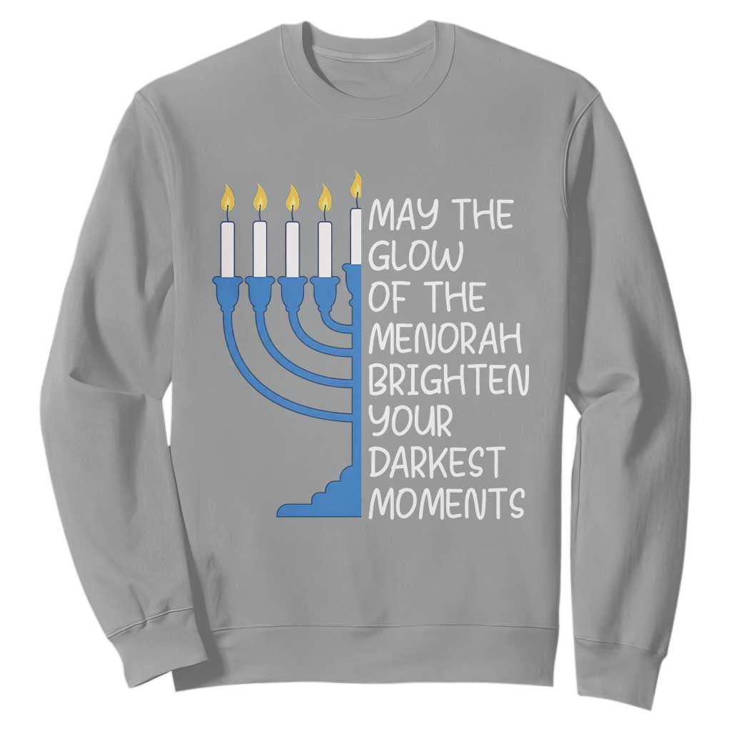 Jewish Faith and Pray Sweatshirt May The Glow Of The Menorah Brighten Your Darkest Moments TS02 Sport Gray Print Your Wear