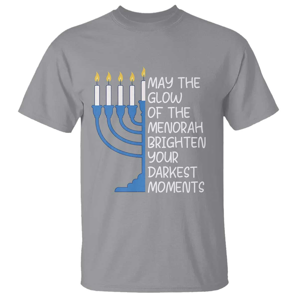 Jewish Faith and Pray T Shirt May The Glow Of The Menorah Brighten Your Darkest Moments TS02 Sport Gray Print Your Wear