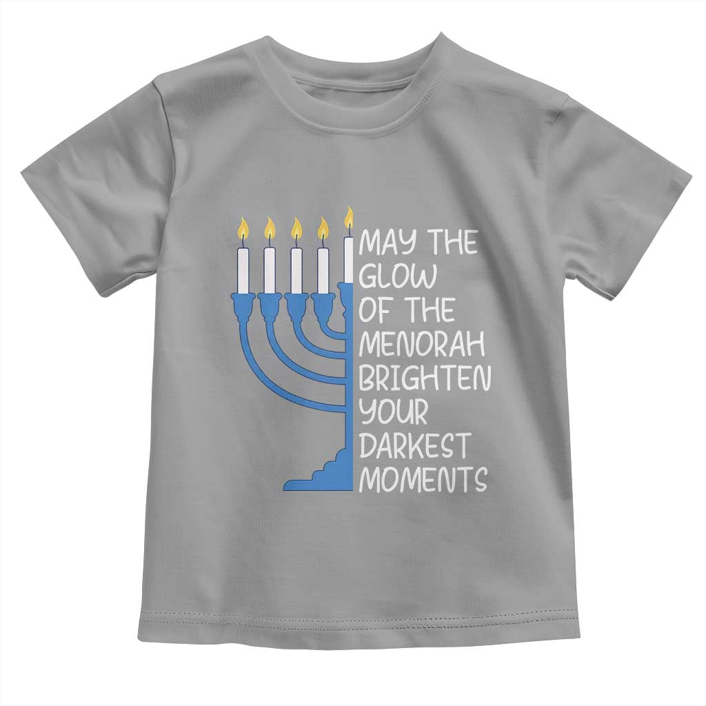 Jewish Faith and Pray Toddler T Shirt May The Glow Of The Menorah Brighten Your Darkest Moments TS02 Sport Gray Print Your Wear