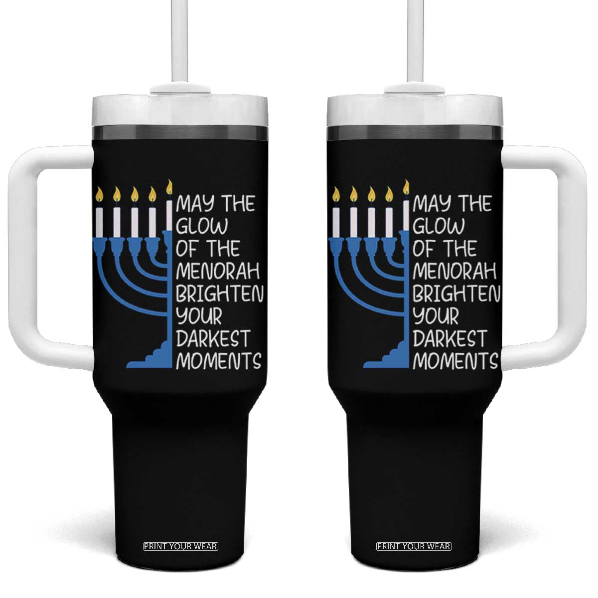 Jewish Faith and Pray Tumbler With Handle May The Glow Of The Menorah Brighten Your Darkest Moments TS02 One Size: 40 oz Black Print Your Wear