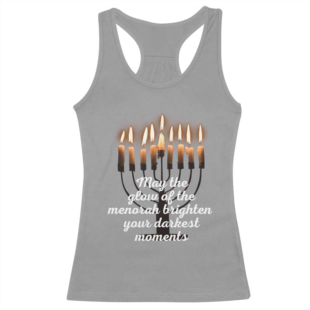 Jewish Faith and Pray Lights Racerback Tank Top May The Glow Of The Menorah Brighten Your Darkest Moments TS02 Sport Gray Print Your Wear