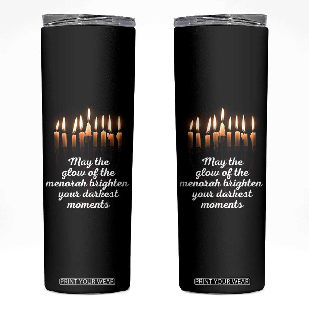 Jewish Faith and Pray Lights Skinny Tumbler May The Glow Of The Menorah Brighten Your Darkest Moments TS02 Black Print Your Wear