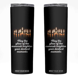 Jewish Faith and Pray Lights Skinny Tumbler May The Glow Of The Menorah Brighten Your Darkest Moments TS02 Black Print Your Wear