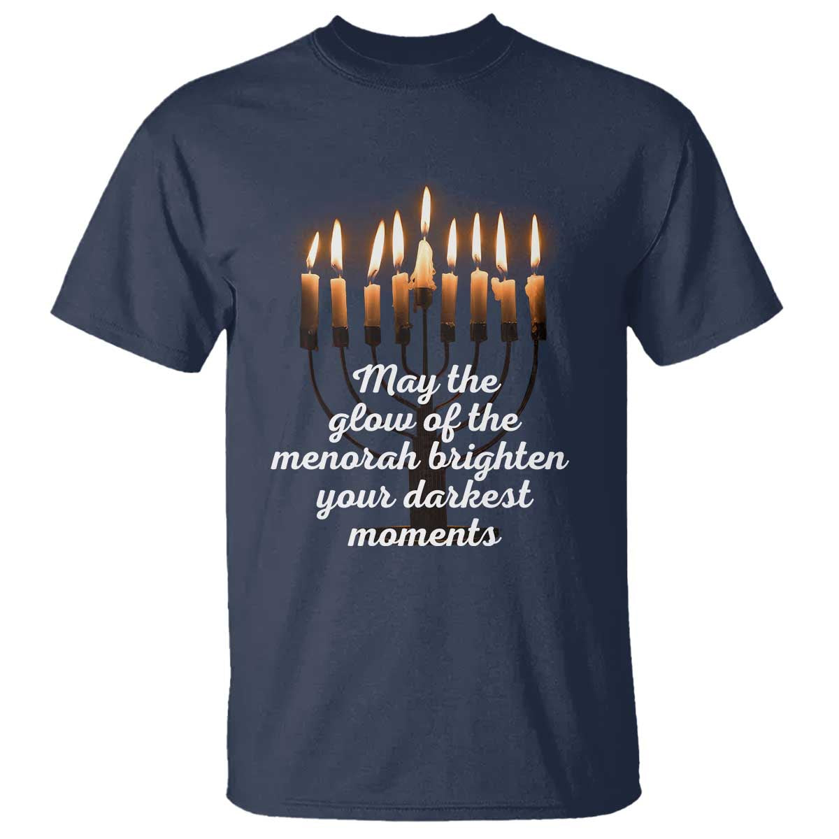Jewish Faith and Pray Lights T Shirt May The Glow Of The Menorah Brighten Your Darkest Moments TS02 Navy Print Your Wear