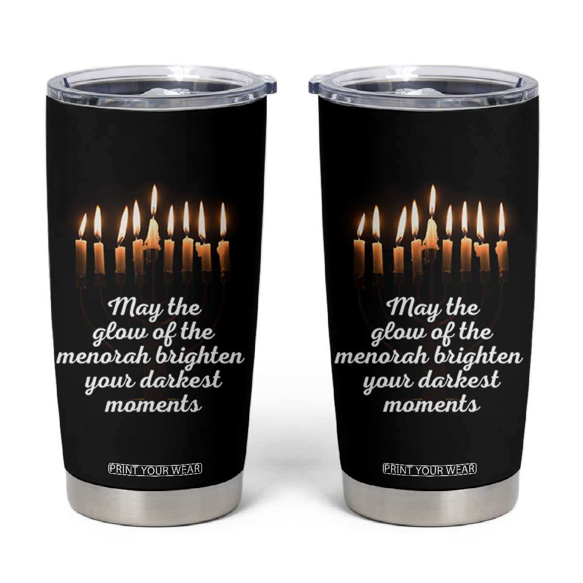 Jewish Faith and Pray Lights Tumbler Cup May The Glow Of The Menorah Brighten Your Darkest Moments TS02 Black Print Your Wear