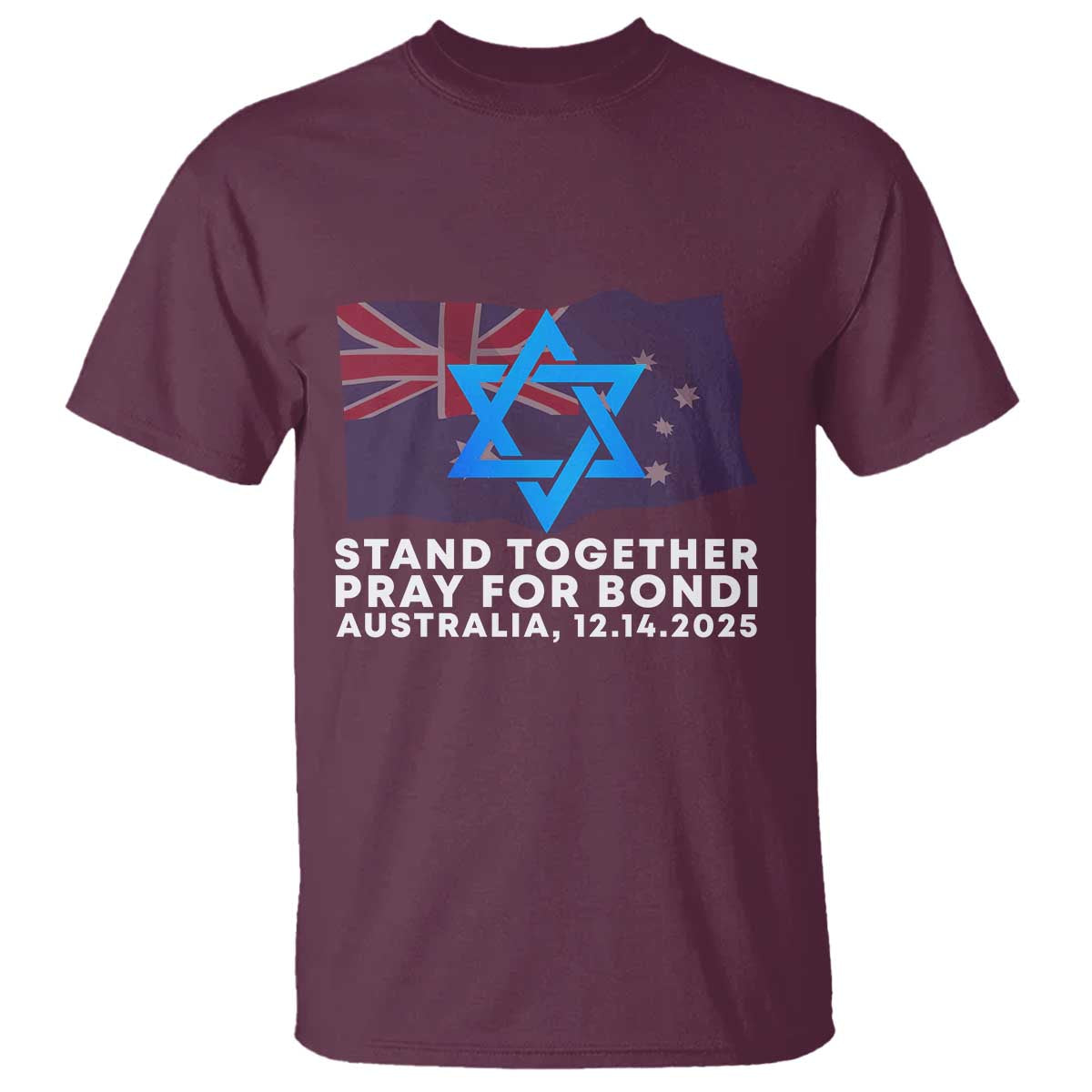 Jewish Strong Stand Together T Shirt Pray for Bondi Australia Hanukkah Dec 14 2025 Remembrance TS02 Maroon Print Your Wear