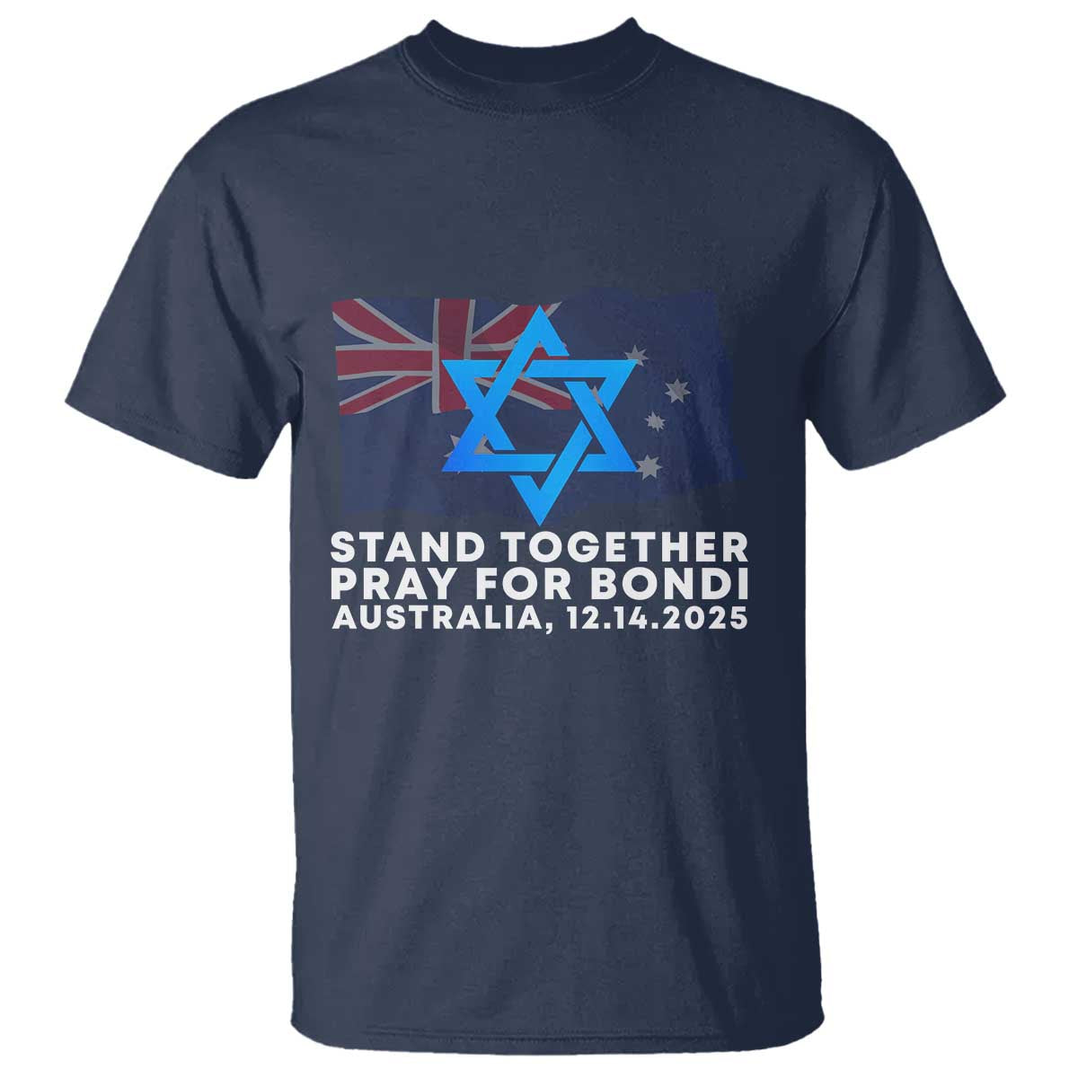 Jewish Strong Stand Together T Shirt Pray for Bondi Australia Hanukkah Dec 14 2025 Remembrance TS02 Navy Print Your Wear